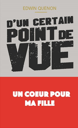 publier-un-livre.com_1538-d-un-certain-point-de-vue-un-coeur-pour-ma-fille-nouvelle