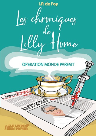 publier-un-livre.com_1674-les-chroniques-de-lilly-home-operation-monde-parfait