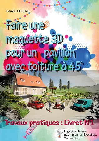 publier-un-livre.com_1853-faire-une-maquette-3d-pour-un-pavillon-avec-toiture-a-45
