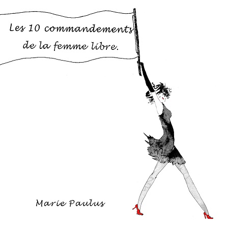 publier-un-livre.com_2075-les-10-commandements-de-la-femme-libre