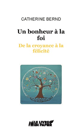 publier-un-livre.com_2136-un-bonheur-a-la-foi-de-la-croyance-a-la-felicite