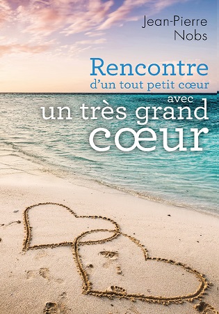 publier-un-livre.com_2208-rencontre-d-un-tout-petit-coeur-avec-un-tres-grand-coeur
