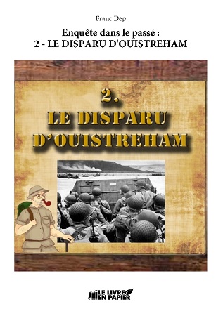 publier-un-livre.com_2249-enquete-dans-le-passe-2-le-disparu-d-ouistreham