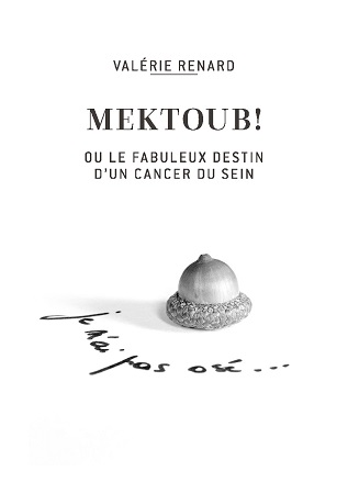 publier-un-livre.com_2285-mektoub-ou-le-fabuleux-destin-d-un-cancer-du-sein
