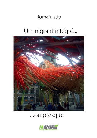 publier-un-livre.com_232-un-migrant-integre-ou-presque