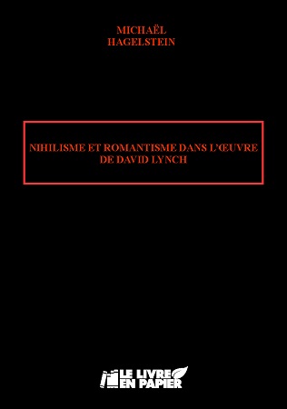publier-un-livre.com_2410-nihilisme-et-romantisme-dans-l-oeuvre-de-david-lynch-et-autres-ecrits-sur-le-cinema