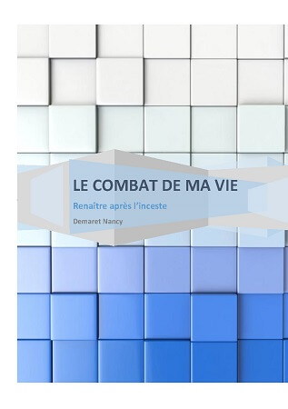 publier-un-livre.com_244-le-combat-de-ma-vie-renaitre-apres-l-inceste