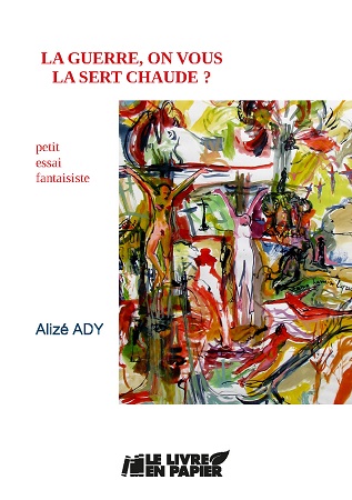 publier-un-livre.com_2628-la-guerre-on-vous-la-sert-chaude