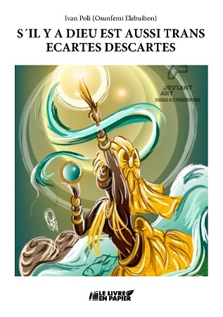 publier-un-livre.com_2869-s-il-y-a-dieu-il-est-aussi-trans-ecartes-descartes-decolonisez-vous-si-vous-le-pouvez
