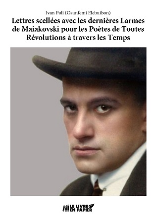 publier-un-livre.com_2877-lettres-scellees-avec-les-dernieres-larmes-de-maiakovski-pour-les-poetes-de-toutes-revolutions-a-travers-les-temps