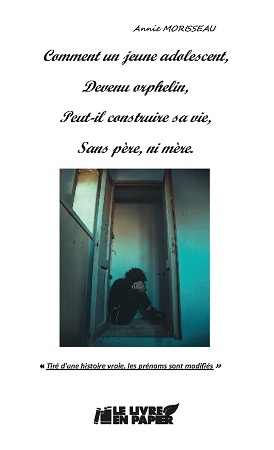 publier-un-livre.com_3095-comment-un-jeune-adolescent-devenu-orphelin-peut-il-construire-sa-vie-sans-pere-ni-mere