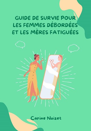 publier-un-livre.com_3112-guide-de-survie-pour-les-femmes-debordees-et-les-meres-fatiguees