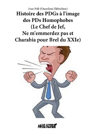 publier-un-livre.com_3223-histoire-des-pdgs-a-l-image-des-pds-homophobes-le-chef-de-jef-ne-m-emmerdez-pas-et-charabia-pour-brel-du-xxie