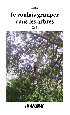 publier-un-livre.com_3300-je-voulais-grimper-dans-les-arbres-tome-2