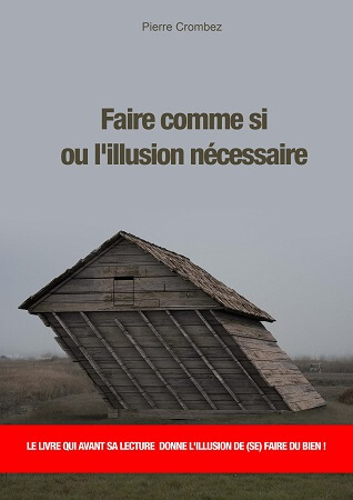 publier-un-livre.com_35-faire-comme-si-ou-l-illusion-necessaire