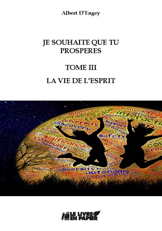 publier-un-livre.com_3633-je-souhaite-que-tu-prosperes-tome-3-la-vie-de-l-esprit