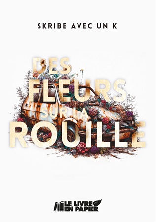 publier-un-livre.com_3753-des-fleurs-sur-la-rouille