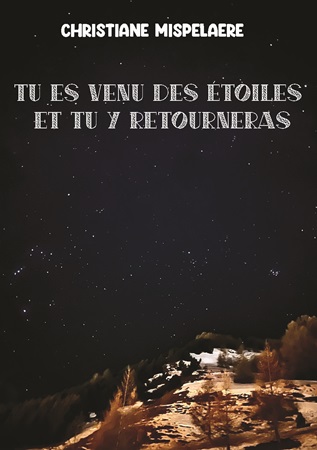 publier-un-livre.com_4093-tu-es-venu-des-etoiles-et-tu-y-retourneras