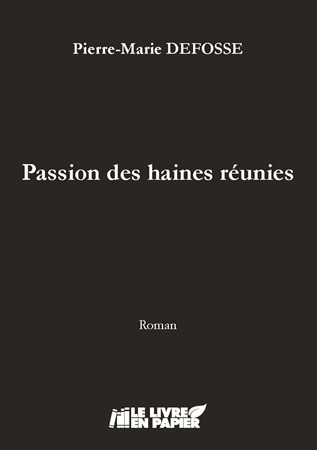 publier-un-livre.com_4729-passion-des-haines-reunies