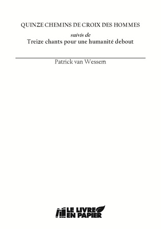 publier-un-livre.com_4749-quinze-chemins-de-croix-des-hommes-suivis-de-treize-chants-pour-une-humanite-debout
