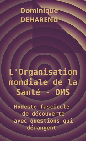 publier-un-livre.com_4982-l-organisation-mondiale-de-la-sante-oms-modeste-fascicule-de-decouverte- avec-questions-qui-derangent