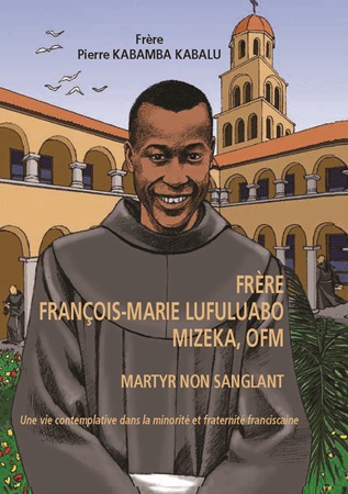 publier-un-livre.com_5009-frere-francois-marie-lufuluabo-mizeka-ofm-martyr-non-sanglant-une-vie-contemplative-dans-la-minorite-et-fraternite-franciscaine