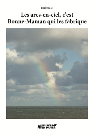 publier-un-livre.com_5509-les-arcs-en-ciel-c-est-bonne-maman-qui-les-fabrique