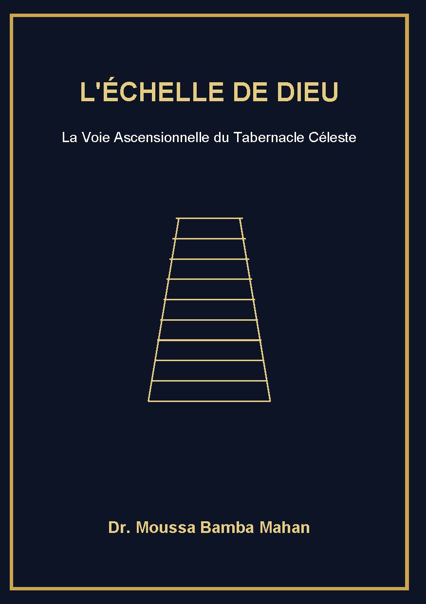 publier-un-livre.com_5740-l-echelle-de-dieu-la-voie-ascensionnelle-du-tabernacle-celeste