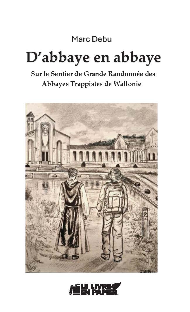 publier-un-livre.com_5826-d-abbaye-en-abbaye-sur-le-sentier-de-grande-randonnee-des-abbayes-trappistes-de-wallonie