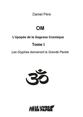 publier-un-livre.com_716-om-l-epopee-de-la-sagesse-cosmique-tome-i-les-glyphes-donneront-la-grande-parole