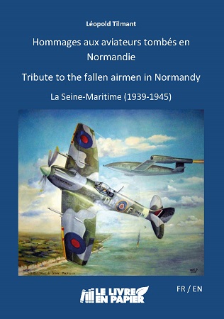 publier-un-livre.com_741-hommages-aux-aviateurs-tombes-en-normandie-tribute-to-the-fallen-airmen-in-normandy-la-seine-maritime-1939-1945