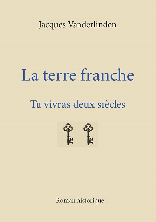 publier-un-livre.com_743-la-terre-franche-tu-vivras-deux-siecles