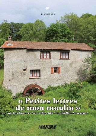 publier-un-livre.com_783-petites-lettres-de-mon-moulin-ou-les-carnets-tres-subjectifs-d-un-wallon-auvergnat