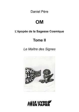 publier-un-livre.com_807-om-l-epopee-de-la-sagesse-cosmique-tome-ii-le-maitre-des-signes