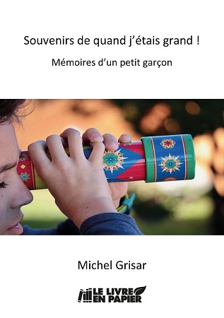 publier-un-livre.com_892-souvenirs-de-quand-j-etais-grand-memoires-d-un-petit-garcon